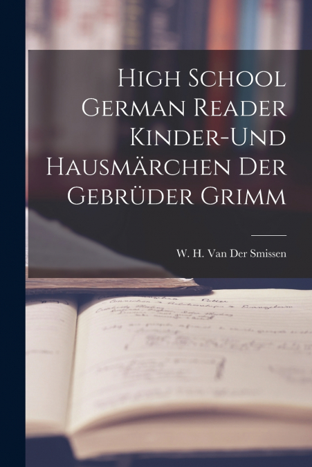 HIGH SCHOOL GERMAN READER KINDER-UND HAUSMARCHEN DER GEBRUDE