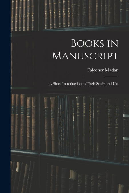 BOOKS IN MANUSCRIPT