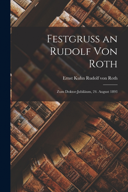 FESTGRUSS AN RUDOLF VON ROTH