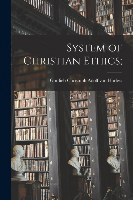 SYSTEM OF CHRISTIAN ETHICS,