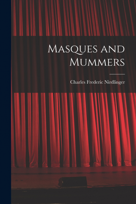 MASQUES AND MUMMERS