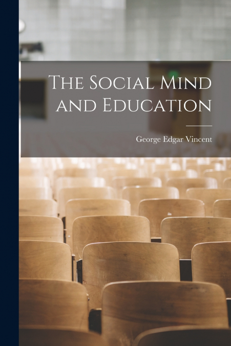 THE SOCIAL MIND AND EDUCATION