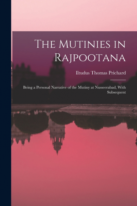 THE MUTINIES IN RAJPOOTANA
