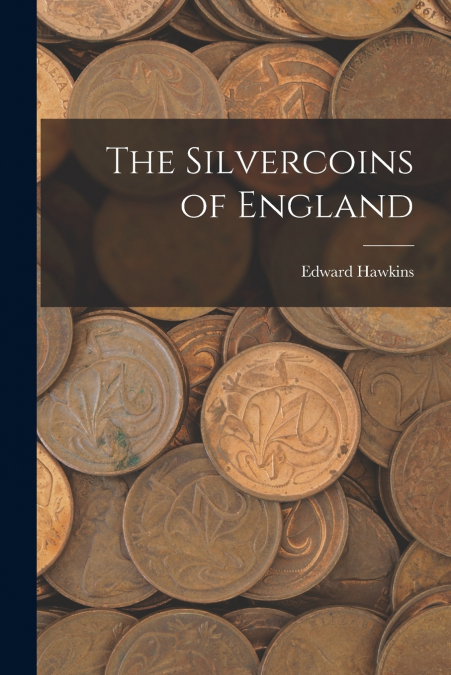 THE SILVERCOINS OF ENGLAND