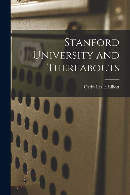 STANFORD UNIVERSITY AND THEREABOUTS