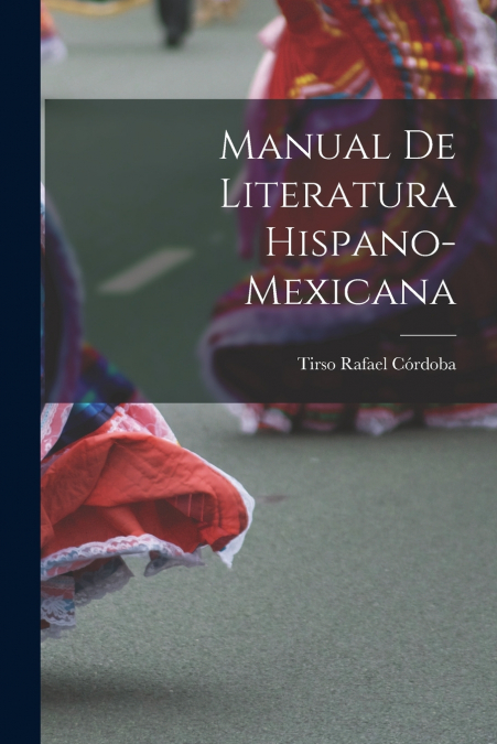 MANUAL DE LITERATURA HISPANO-MEXICANA