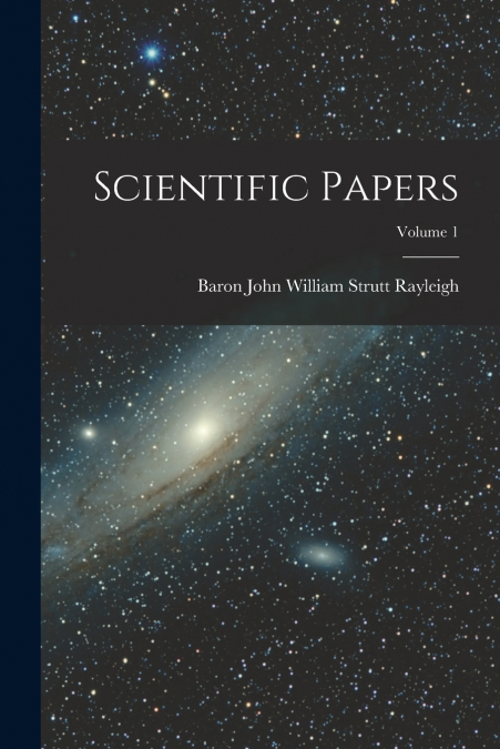 SCIENTIFIC PAPERS, VOLUME 1