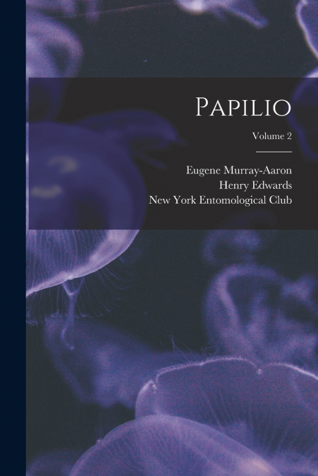 PAPILIO, VOLUME 2