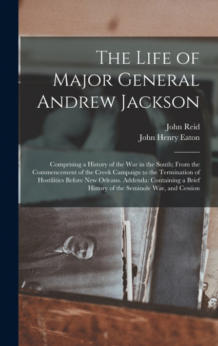 THE LIFE OF ANDREW JACKSON