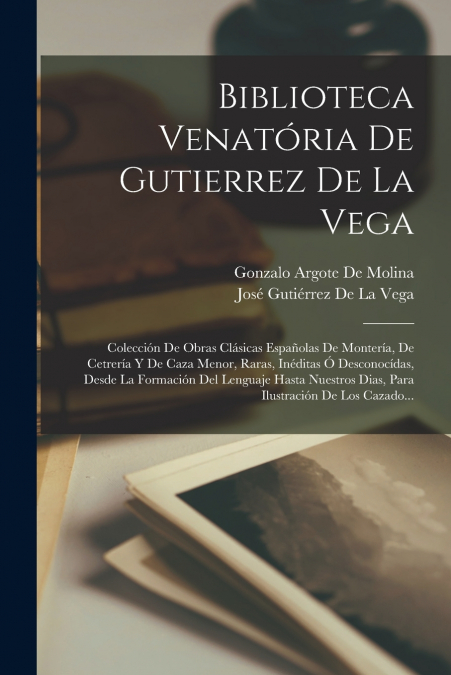 BIBLIOTECA VENATORIA DE GUTIERREZ DE LA VEGA