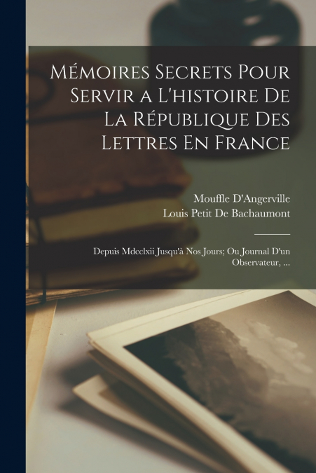 MEMOIRES SECRETS POUR SERVIR A L?HISTOIRE DE LA REPUBLIQUE D