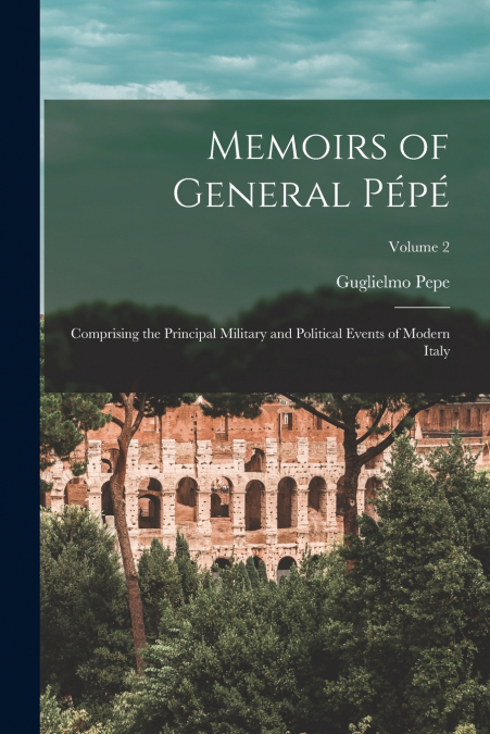 MEMOIRS OF GENERAL PEPE