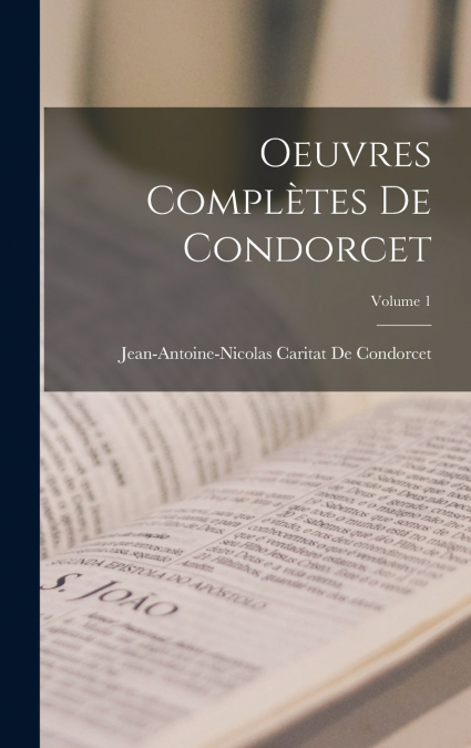 OEUVRES COMPLETES DE CONDORCET, VOLUME 1