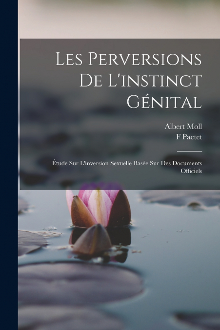 LES PERVERSIONS DE L?INSTINCT GENITAL