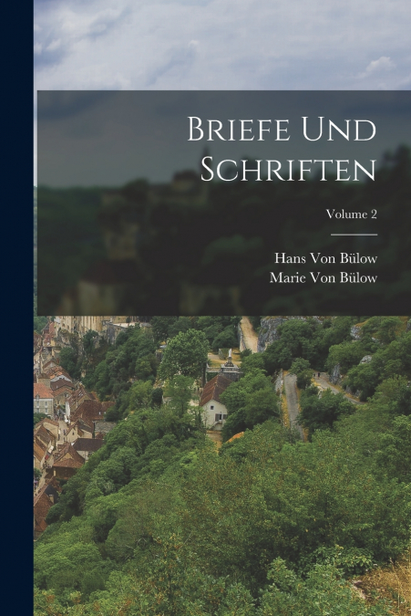 BRIEFE UND SCHRIFTEN, VOLUME 2