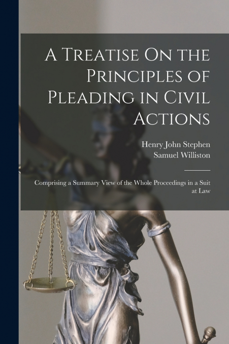 A TREATISE ON THE PRINCIPLES OF PLEADING IN CIVIL ACTIONS