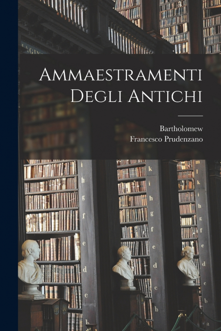 AMMAESTRAMENTI DEGLI ANTICHI