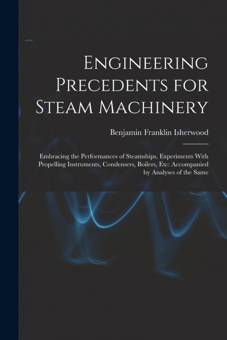 ENGINEERING PRECEDENTS FOR STEAM MACHINERY