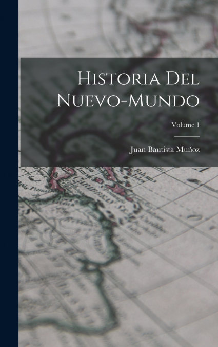 HISTORIA DEL NUEVO-MUNDO, VOLUME 1