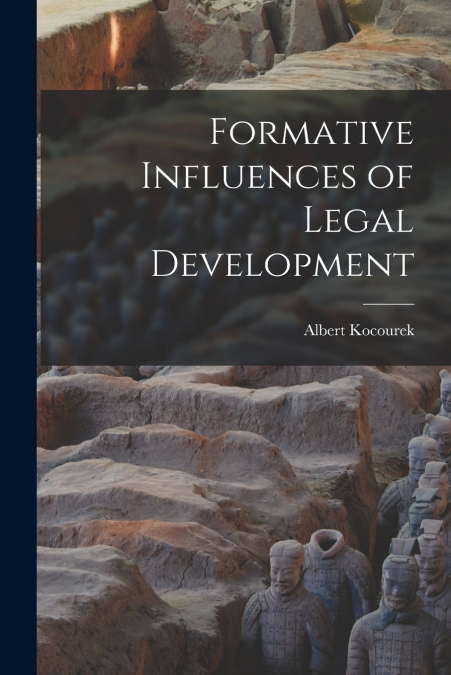 FORMATIVE INFLUENCES OF LEGAL DEVELOPMENT
