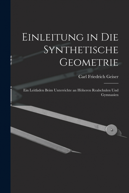 EINLEITUNG IN DIE SYNTHETISCHE GEOMETRIE