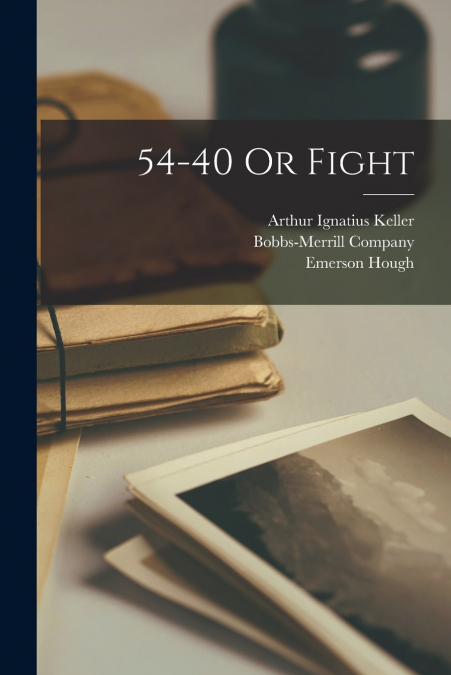 54-40 OR FIGHT