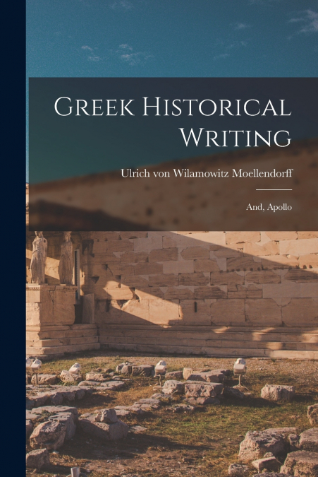 GREEK HISTORICAL WRITING, AND, APOLLO