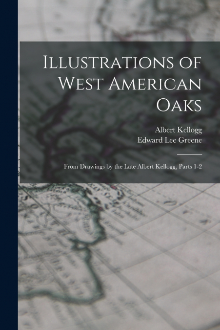 ILLUSTRATIONS OF WEST AMERICAN OAKS