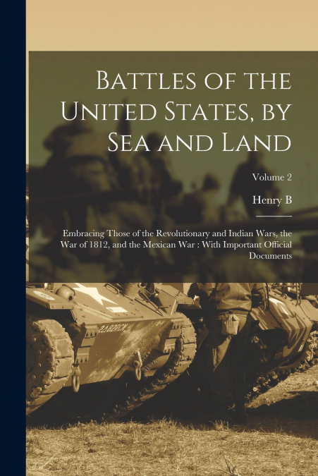 BATTLES OF THE UNITED STATES, BY SEA AND LAND