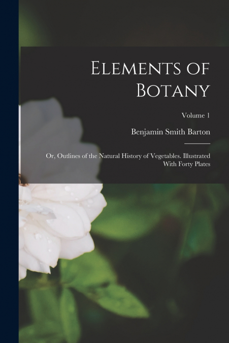 ELEMENTS OF BOTANY