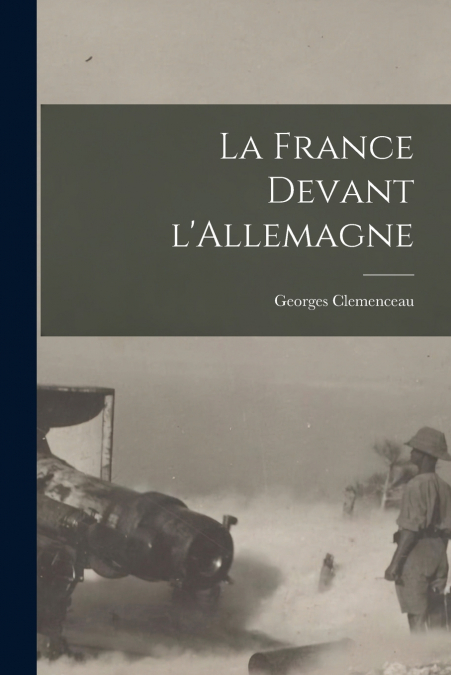 LA FRANCE DEVANT L?ALLEMAGNE