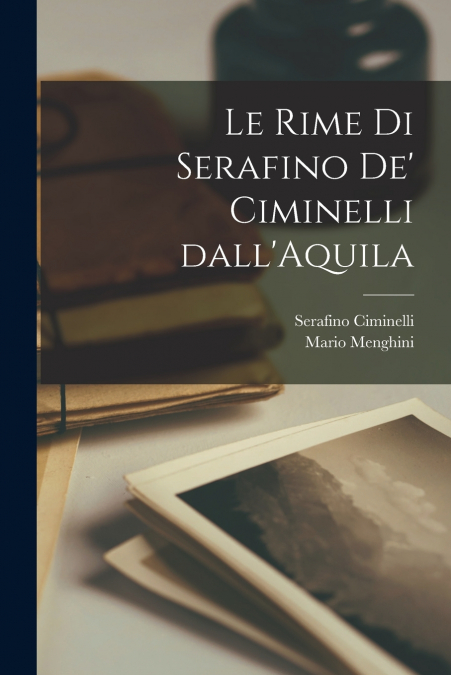 LE RIME DI SERAFINO DE? CIMINELLI DALL?AQUILA
