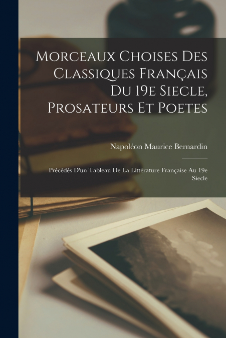 MORCEAUX CHOISES DES CLASSIQUES FRAN�AIS DU 19E SIECLE, PROS