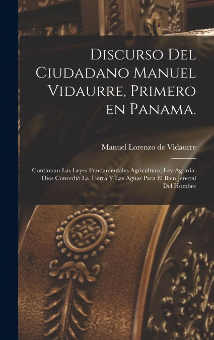 DISCURSO DEL CIUDADANO MANUEL VIDAURRE, PRIMERO EN PANAMA.