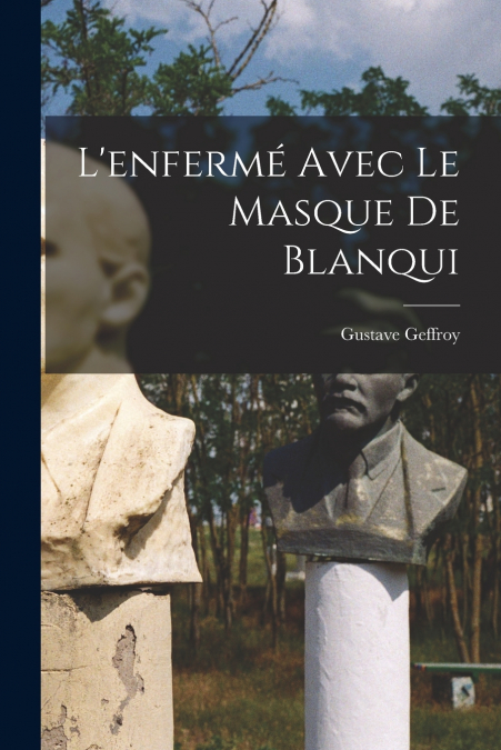 L?ENFERME AVEC LE MASQUE DE BLANQUI