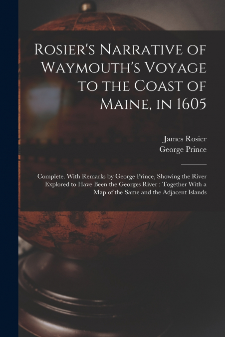 ROSIER?S NARRATIVE OF WAYMOUTH?S VOYAGE TO THE COAST OF MAIN