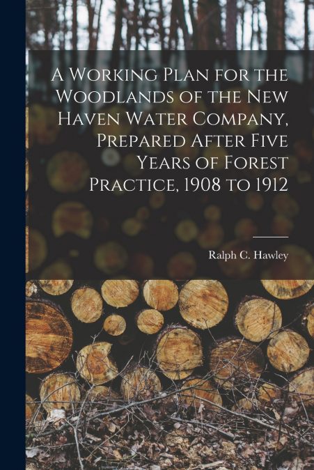 A WORKING PLAN FOR THE WOODLANDS OF THE NEW HAVEN WATER COMP