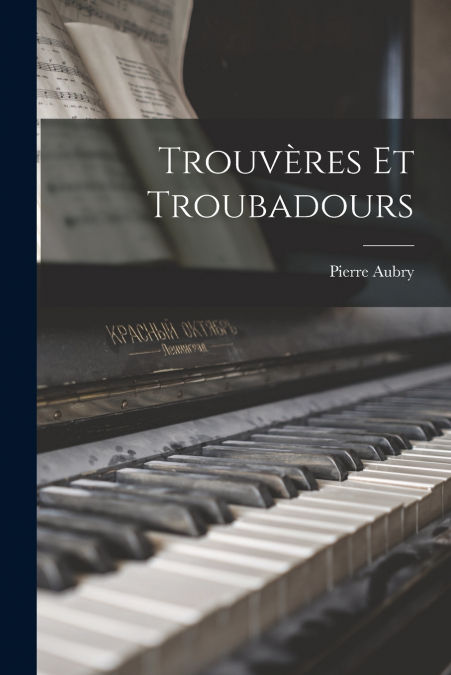 TROUVERES ET TROUBADOURS