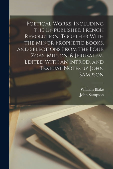 POETICAL WORKS, INCLUDING THE UNPUBLISHED FRENCH REVOLUTION,