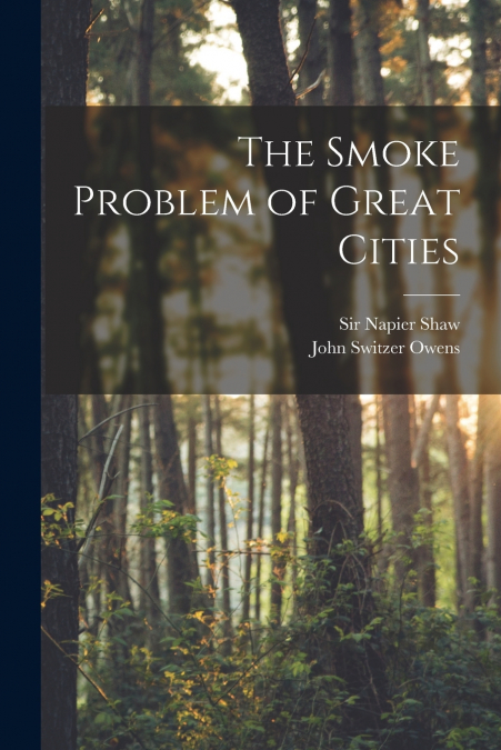 THE SMOKE PROBLEM OF GREAT CITIES