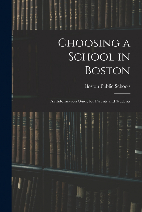 CHOOSING A SCHOOL IN BOSTON