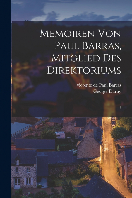 MEMOIREN VON PAUL BARRAS, MITGLIED DES DIREKTORIUMS