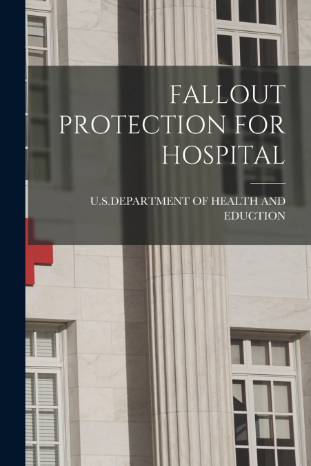 FALLOUT PROTECTION FOR HOSPITAL