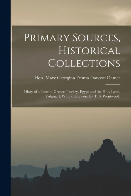 PRIMARY SOURCES, HISTORICAL COLLECTIONS