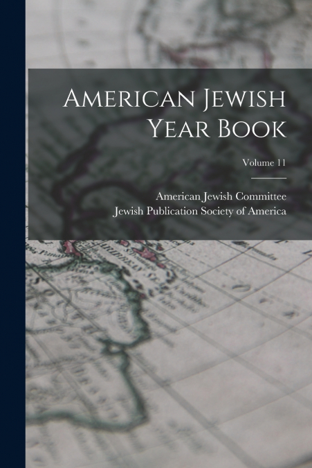 AMERICAN JEWISH YEAR BOOK, VOLUME 11