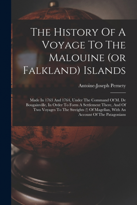 THE HISTORY OF A VOYAGE TO THE MALOUINE (OR FALKLAND) ISLAND