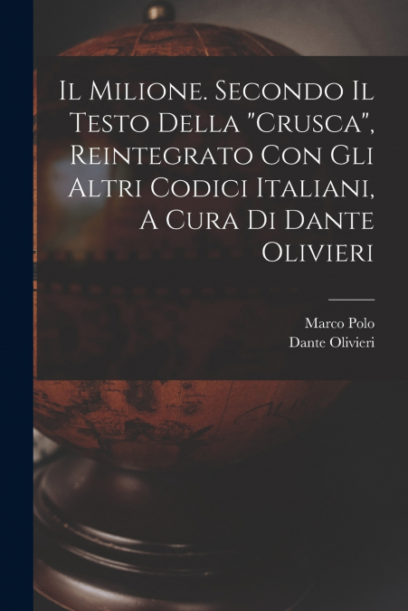IL MILIONE. SECONDO IL TESTO DELLA 'CRUSCA', REINTEGRATO CON