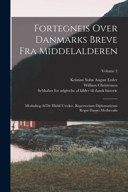 FORTEGNEIS OVER DANMARKS BREVE FRA MIDDELALDEREN