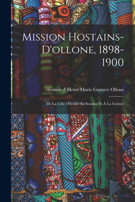MISSION HOSTAINS-D?OLLONE, 1898-1900