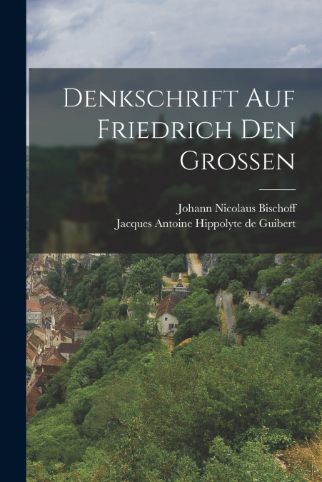 DENKSCHRIFT AUF FRIEDRICH DEN GRO�EN